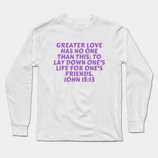 Bible Verse John 15:13 Long Sleeve T-Shirt